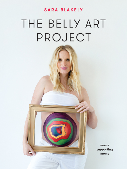 Title details for The Belly Art Project by Sara Blakely - Wait list